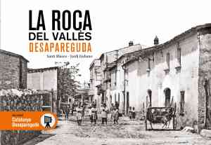 Agenda PRESENTACIO Presentació del llibre ´La Roca del Vallès desapareguda´ a la Roca del Vallès