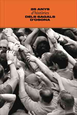 Agenda LECTURA OSONA Presentació de llibre: 25 anys d´històries dels Sagals d’Osona a Vic