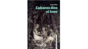 Agenda PRESENTACIO GARROTXA Presentació del llibre “Cabanes dins del bosc” a Olot