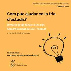 Agenda JOVE Com puc ajudar en la tria d´estudis´ a Vilanova del Vallès