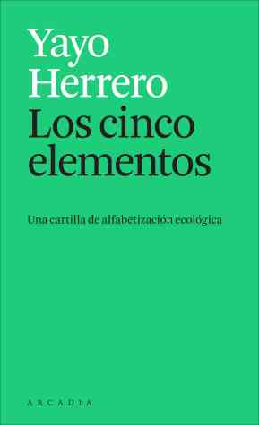 Agenda ARTS Club de lectura d´Assaig i no-ficció Llegir natura: Los cinco elementos de Yayo Herrero a Vic