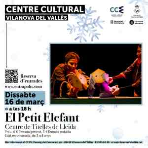 Agenda TEATRE VALLES ORIENTAL El petit elefant Centre de titelles de Lleida a Vilanova del Vallès